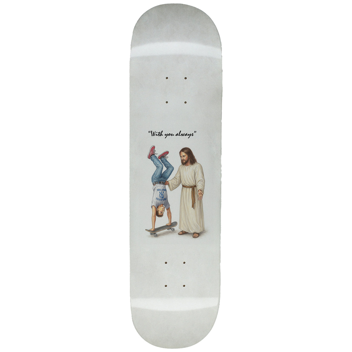Paradise NYC With You Always Skateboard Deck 8.5