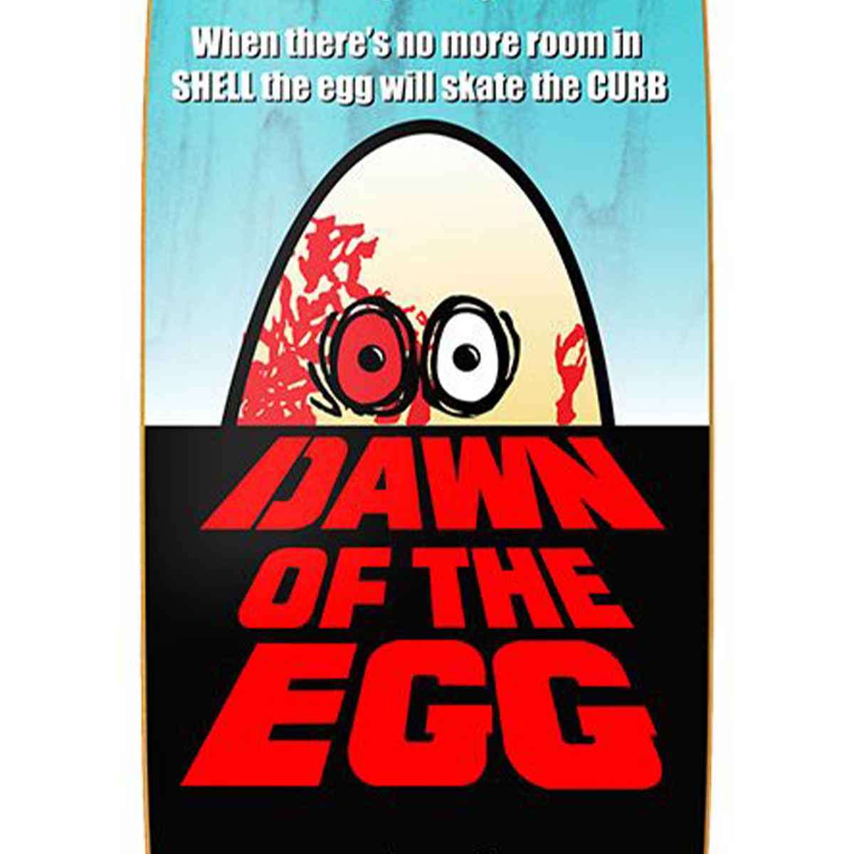 Heroin Dawn Of The Egg Skateboard Deck 9.4