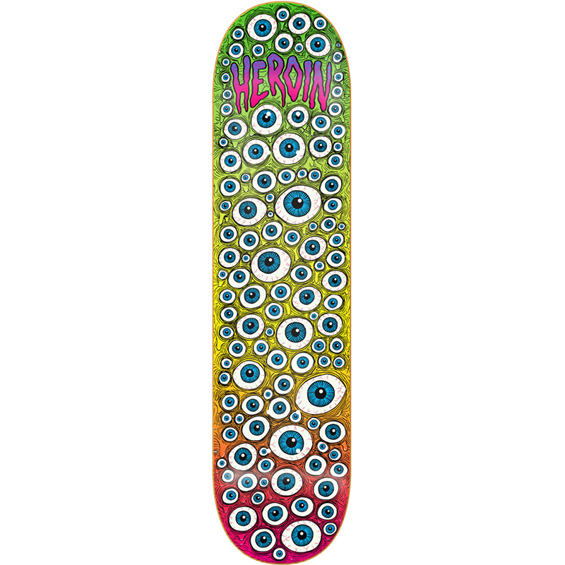 Heroin Eyes Toxic Fade Skateboard Deck 8.0