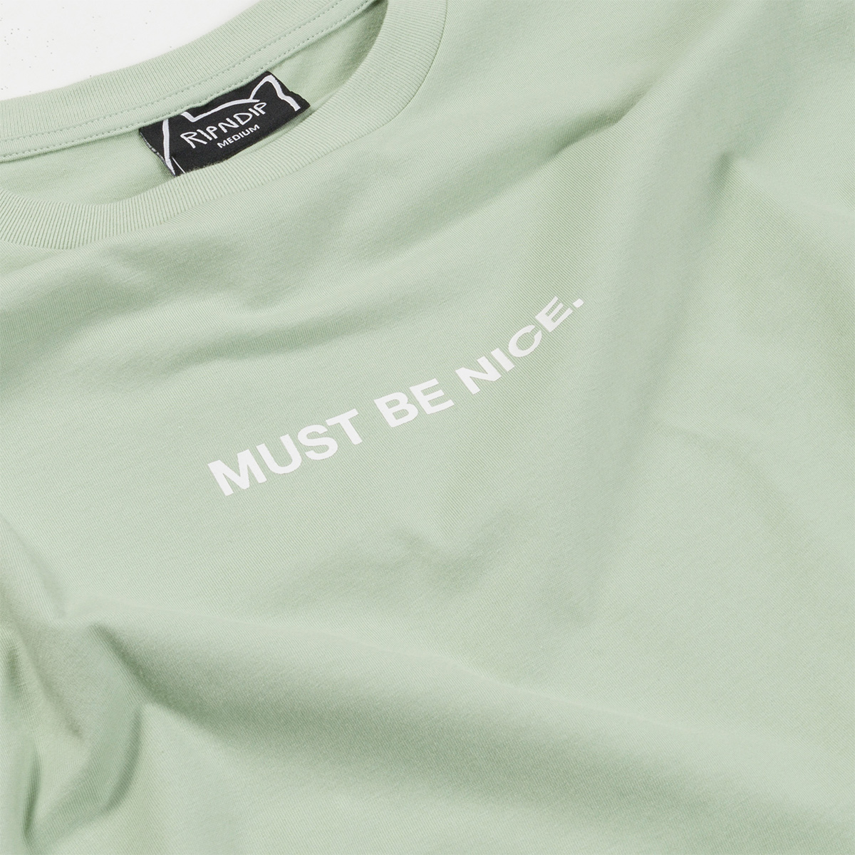 RipnDip Must Be Nice T-Shirt Sage RipnDip Must Be Nice T-Shirt Sage