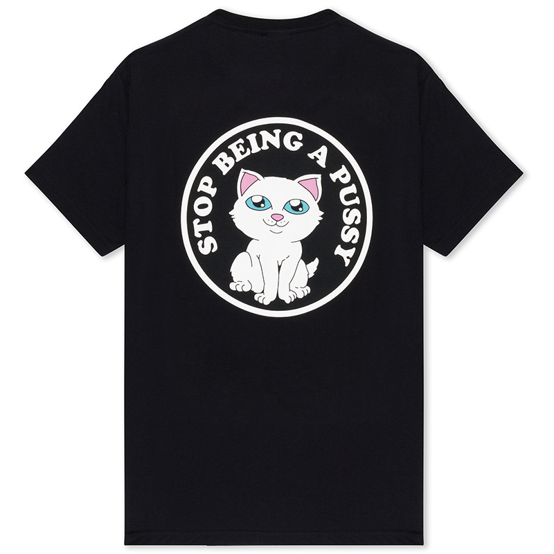 RIPNDIP Stop Being A Pussy T-Shirt Black