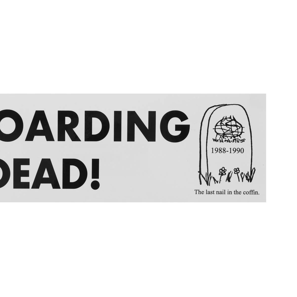 World Industries Skateboarding is Dead Bumper Sticker