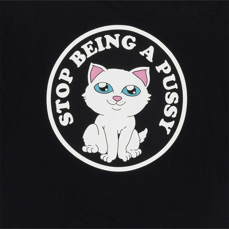 RIPNDIP Stop Being A Pussy T-Shirt Black