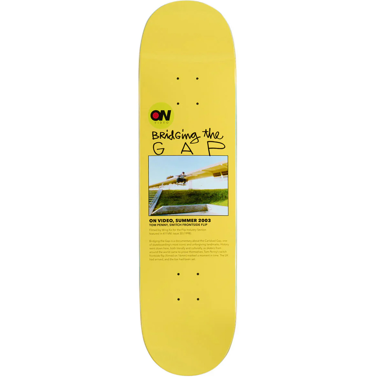 On Video Bridging The Gap Skateboard Deck 8.25