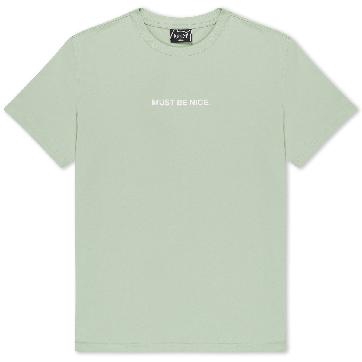 RipnDip Must Be Nice T-Shirt Sage RipnDip Must Be Nice T-Shirt Sage